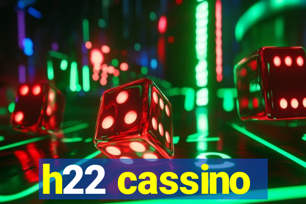 h22 cassino